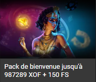 Pack de bienvenue jusqu'à 987289 XOF + 150 FS